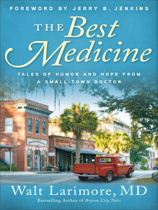 Title details for The Best Medicine by Walt MD Larimore - Available